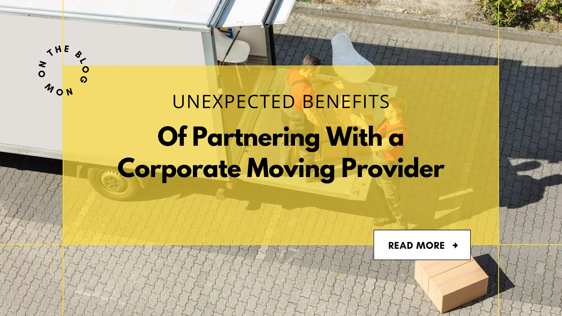 Unexpected Benefits of Partnering with a Corporate Moving Provider