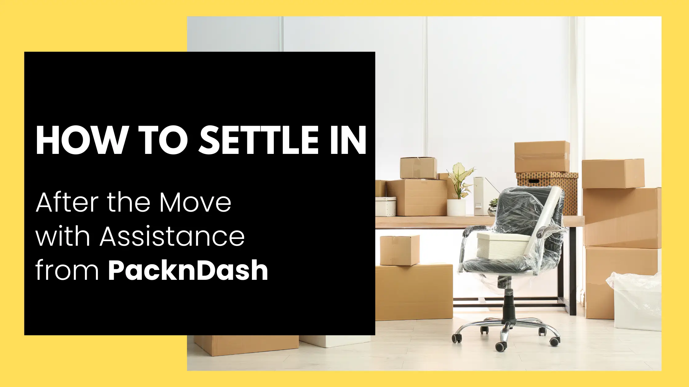 How to Settle in After the Move with Assistance from packndash.ae