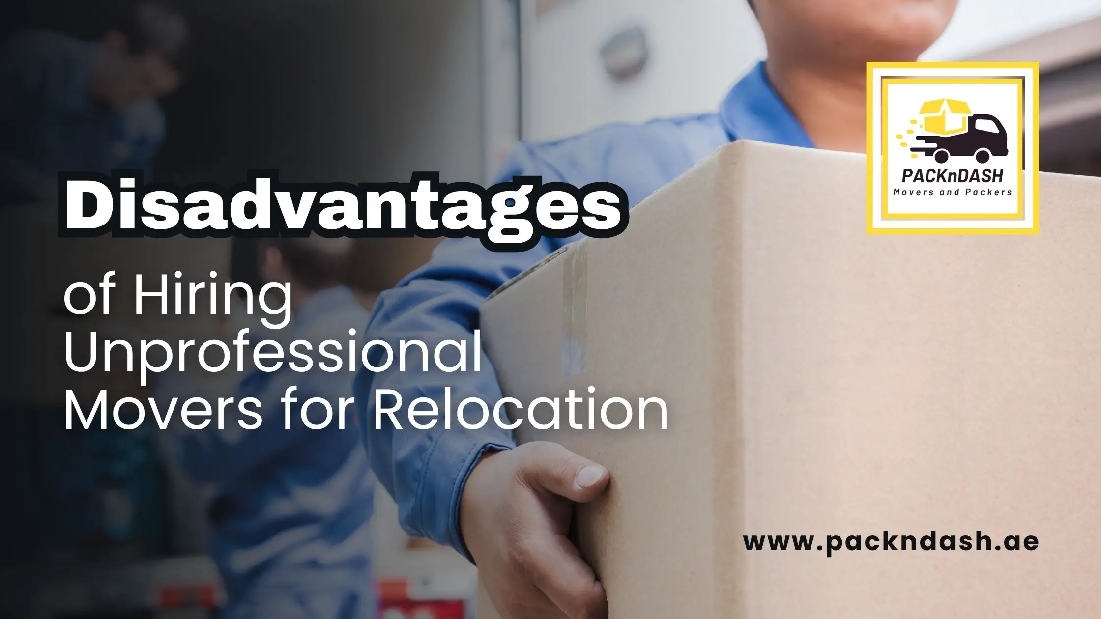 Disadvantages of Hiring Unprofessional Movers for Relocation