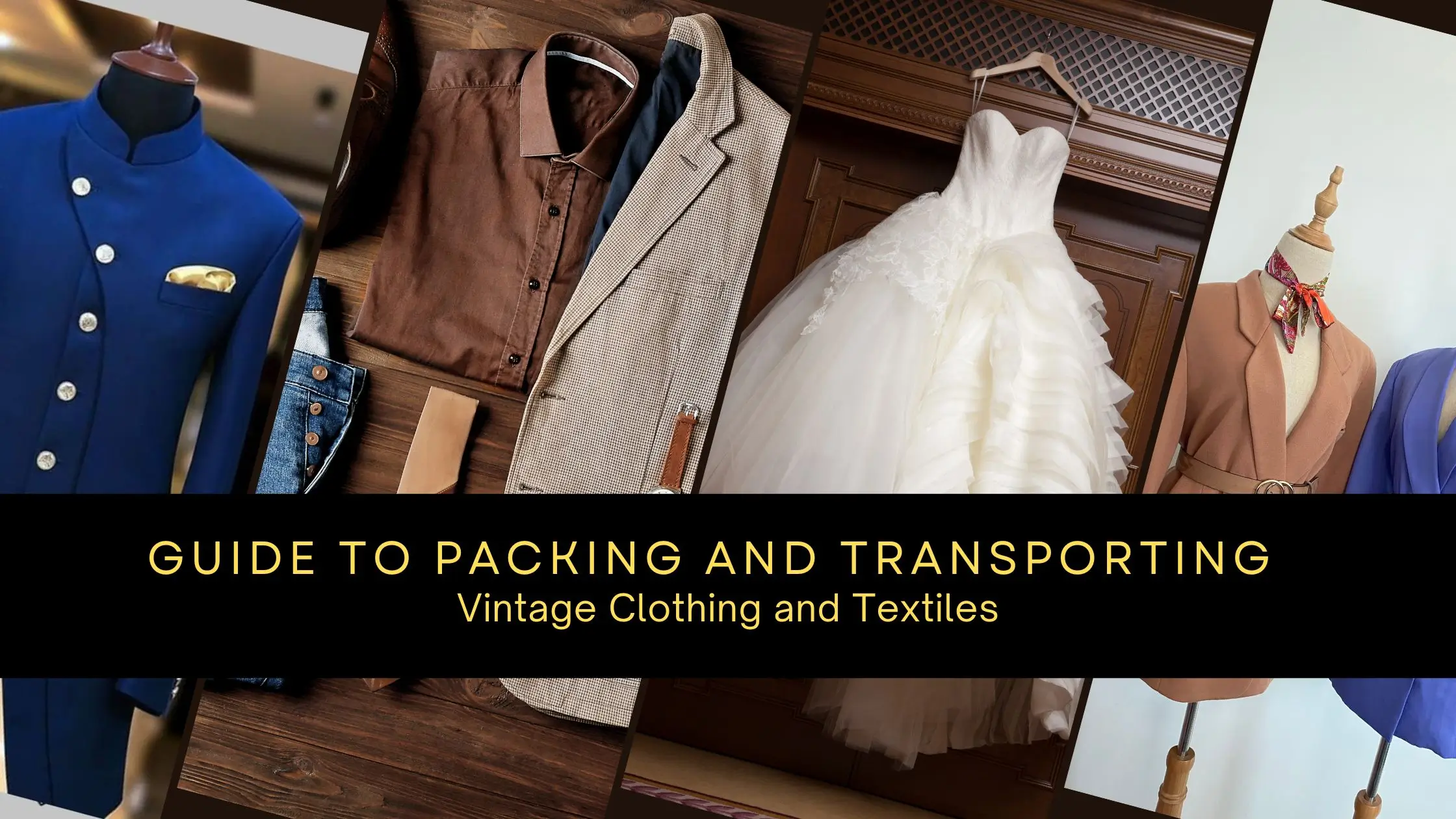 Guide to Packing and Transporting Vintage Clothing and Textiles